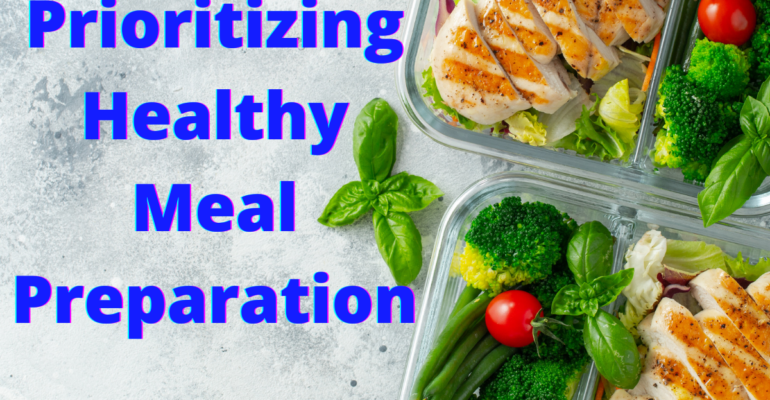 Prioritizing Healthy Meal Preparation